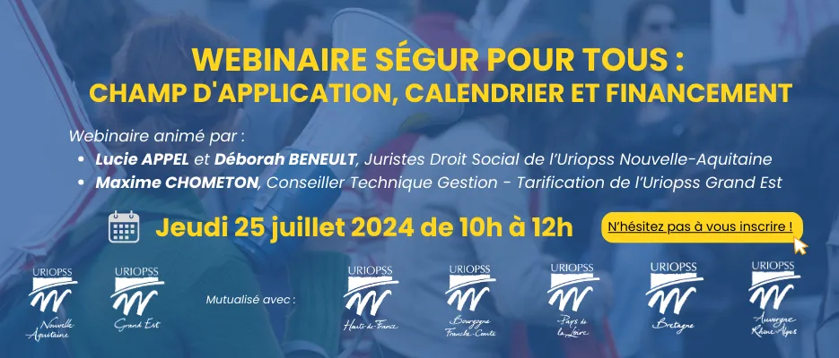 Retour sur le WEBINAIRE SEGUR POUR TOUS : Champ d'application, calendrier et financement